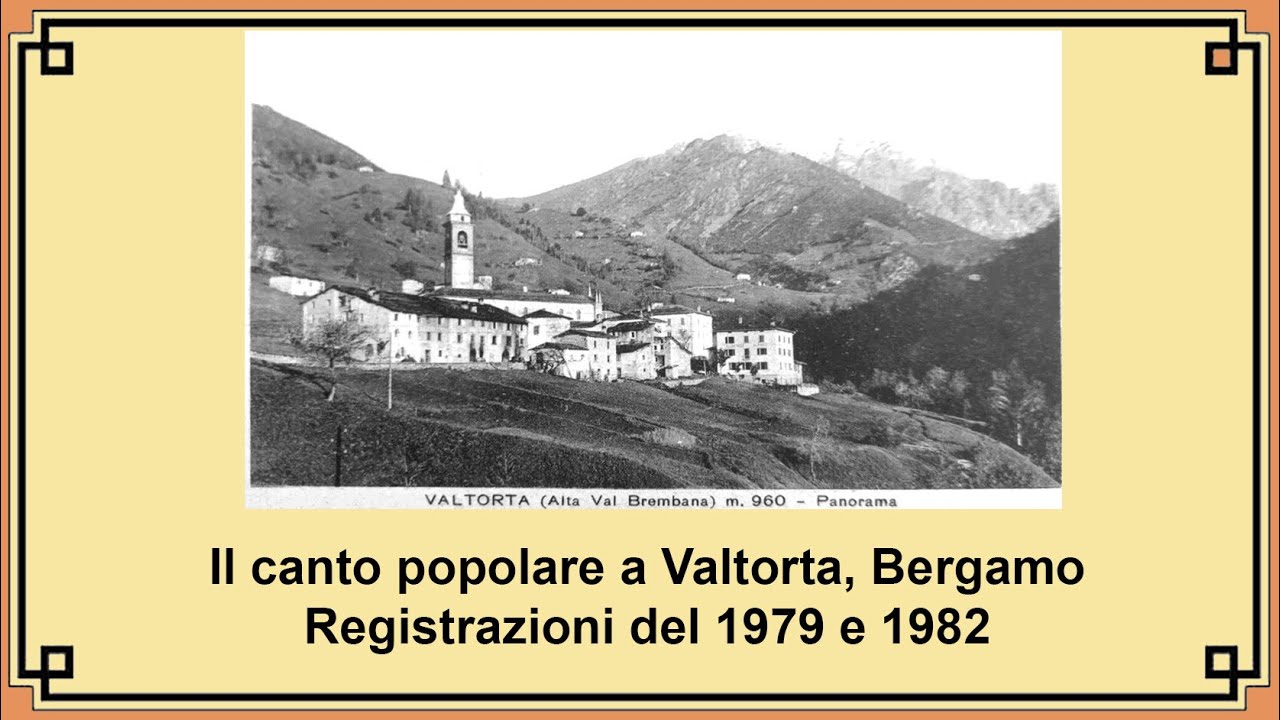 Il canto popolare a Valtorta (Valle Stabina, alta Val Brembana, BG). Registrazioni del 1979 e 1982