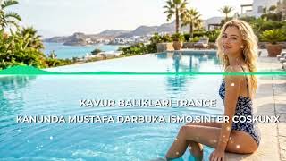 Turk Trance Kavur Baliklari 2026 Kanun Ile