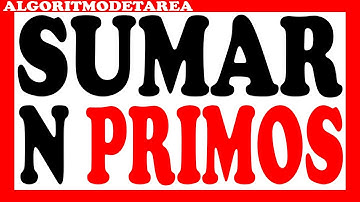 Algoritmo para sumar n numeros primos