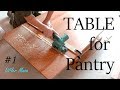 [木工DIY] パントリーにテーブルを制作：その１！ Table for Pantry No,1 !