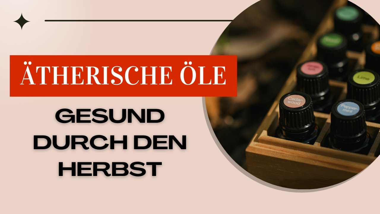 st-rke-dich-im-herbst-therische-le-f-r-dein-wohlbefinden-youtube