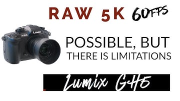 How to shoot RAW 5K 60fps with the lumix GH5 - Use with care!