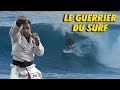 Patrick beven le guerrier du surf 