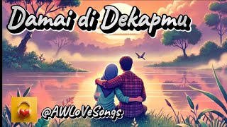 AWLoVeSongs - Damai di Dekapmu