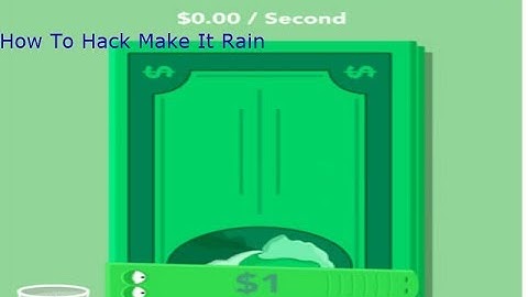 How To Hack Make It Rain ( in 1 minute )