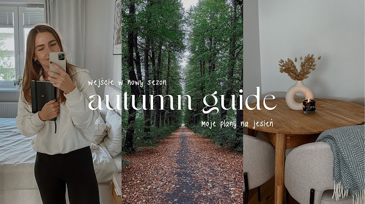 Autumn guide 🍂 Moje plany na jesień, wejście w nowy sezon, spokojny vlog
