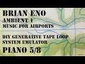 P 5 brian eno ambient 1 music for airports diy generative tape loop system emulator piano 58