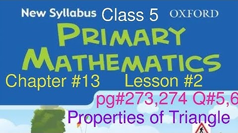 pg#273,274 Q5,6| Chapter 13 Properties of Triangle| New Oxford Syllabus Primary Mathematics Book 5