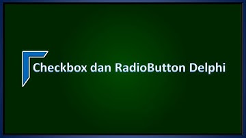 Checkbox dan RadioButton pada Delphi - Tutorial 7