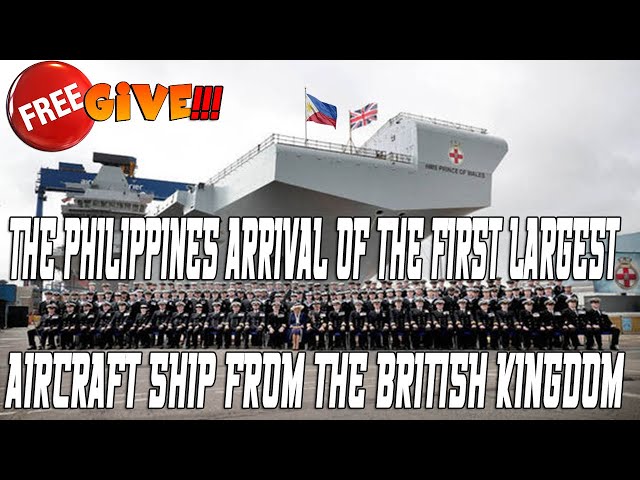 THE PHILIPPINES ARRIVAL OF THE FIRST LARGEST AIRCRAFT SHIP FROM THE BRITISH KINGDOM❗❗❗ class=