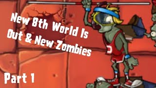 New 8th World Is Out & New Zombies | Plants Vs. Zombies Expansion Part 1
