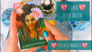 LIBRA BUCK FULL MOON JULY 29TH - YOUR OWN PRIVATE PARADISE!!! TAROT READING  