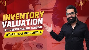 ACCA Inventory Valuation in English Language by Mustafa Mirchawala