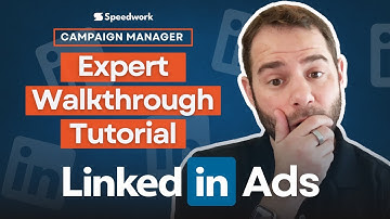 LinkedIn Ads Campaign Manager: Expert Walkthrough Tutorial