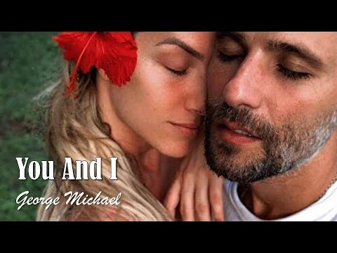You And I George Michael (TRADUÇÃO) HD (Lyrics Video)