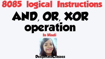 8085 logical instructions: ANA, ANI, ORA, ORI, XRA, XRI,