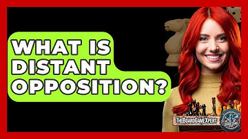 What Is Distant Opposition? - The Board Game Xpert