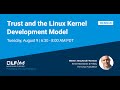 Mentorship Session: Trust and the Linux Kernel Development Model