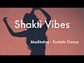 Shakti vibes  meditative ecstatic dance set