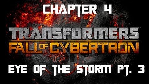 Transformers: Fall of Cybertron - Chapter 4: Eye of the Storm Pt. 3