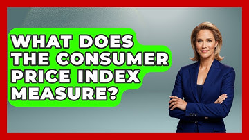 What Does the Consumer Price Index Measure? | Macroecon Experts News