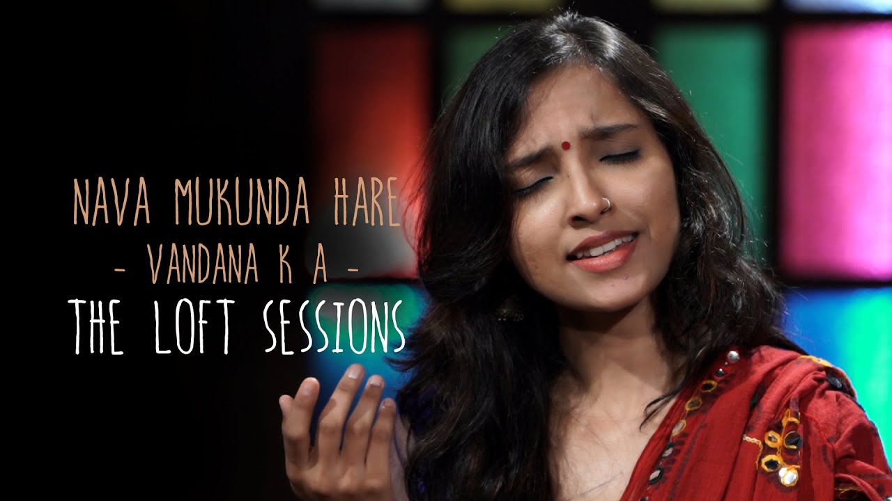 Nava Mukunda Hare  Vandana KA  The Loft Sessions wonderwallmedia