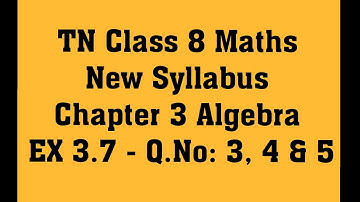 TN Class 8 Maths - Chapter 3 Algebra - EX 3.7 - Q.No: 3, 4 & 5