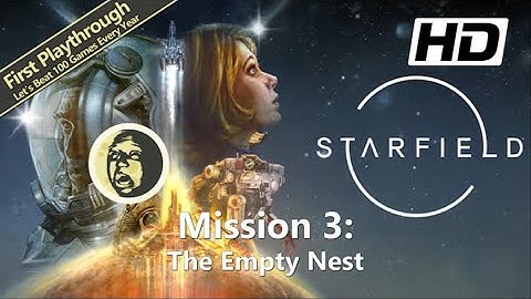 1st Playthrough - Starfield Full Game Walkthrough | Mission 3: The Empty Nest
