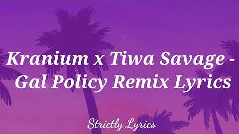 Thumbnail of Kranium x Tiwa Savage - Gal Policy Remix Lyrics