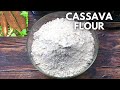 Cassava flour  how to make cassava flour