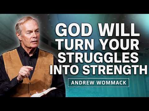God Will Turn Your Struggles Into Strength 🔥 Andrew Wommack