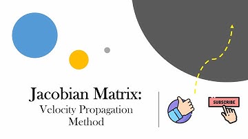 Jacobian Matrix - Velocity Propagation Method | Robotics | Part 3
