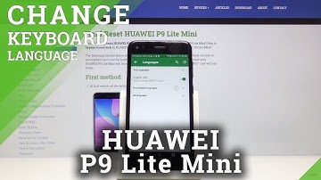 How to Change Keyboard Language in Huawei P9 Lite Mini