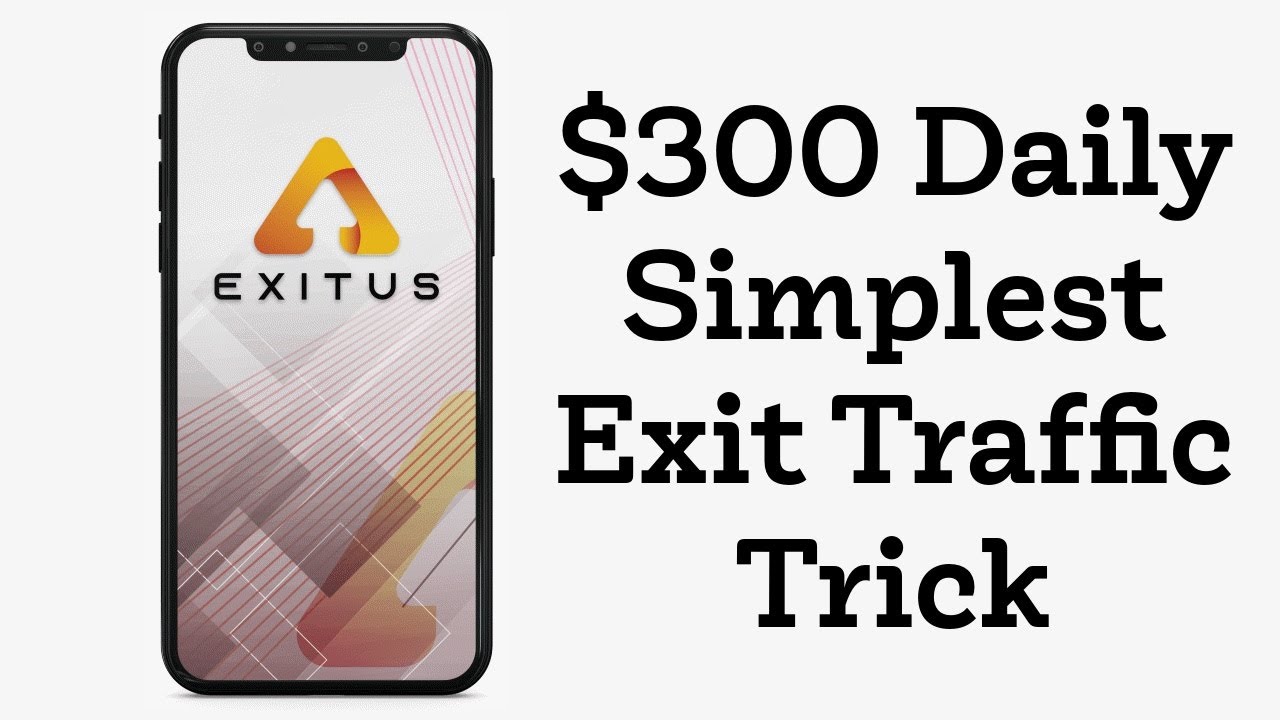 Exitus Review Bonus - $300 Daily The Simplest Exit Traffic Trick