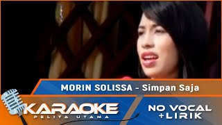 (Karaoke Version) - SIMPAN SAJA - Morin Solissa | No Vocal - Minus One