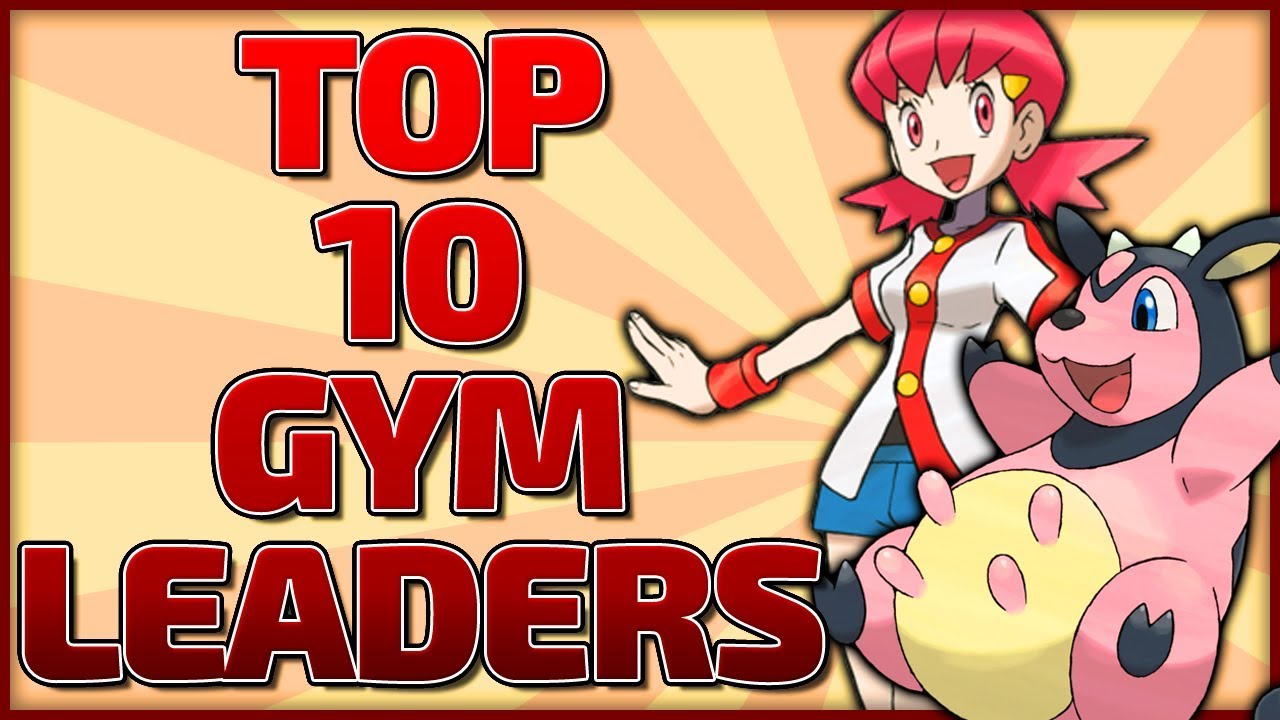 Top 10 Pokémon Gym Leaders YouTube