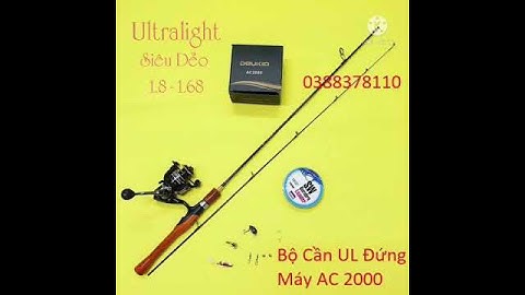 Combo UL Đứng, Bộ Cần UL Đứng Cho Khách Nào Muốn Lấy Cả Bộ, Câu Lure Suối Khe Rất Tốt, Cần Câu Cá