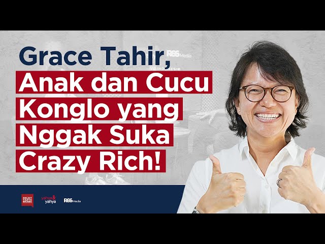 @GraceTahir23 Grace Tahir, Anak dan Cucu Konglo yang Nggak Suka Crazy Rich! | Helmy Yahya Bicara class=