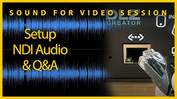 Sound for Video Session: Setup NDI Audio & Q&A