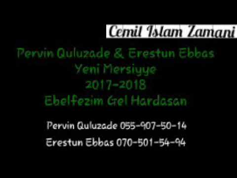 Pərvin Quluzadə-Ərəstun Əbbas-Əbəlfəzim Gəl Hardasan|Yeni Mərsiyye 2017-2018