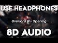 Overlord iii  opening 8d audio