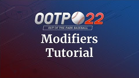 OOTP 22 Tutorial Series - Modifiers Tutorial