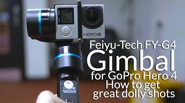 Feiyu-Tech FY-G4 Gimbal for GoPro Hero 4- How to get great Dolly Shots