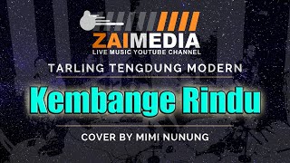 TARLING TENGDUNG ' KEMBANGE RINDU ' (Cover) By Mimi Nunung #ZAIMEDIA