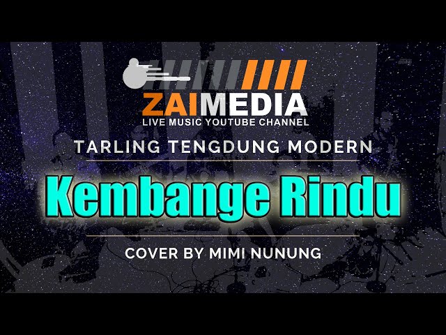 TARLING TENGDUNG  KEMBANGE RINDU  (Cover) By Mimi Nunung #ZAIMEDIA class=