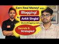 Advance Secret Strategies How to Earn With Blogging By Ankit Singla | MasterBlogging