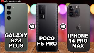 Samsung galaxy S23 Plus vs Poco F5 Pro vs Apple Iphone 14 Pro Max || Comparison, Price \& Review 2023