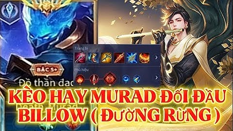 KÈO HAY MURAD ĐỐI ĐẦU BILLOW ( ĐƯỜNG RỪNG ).