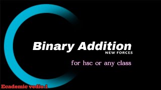 সবচেয়ে সহজভাবে বাইনারি যোগ ১ ভিডিও তে.Mastering Binary Addition: A Step-by-Step Guide