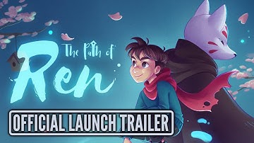 The Path of Ren | Official Launch Trailer